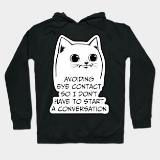 Avoiding eye contact so I don't have to start a conversation Hoodie